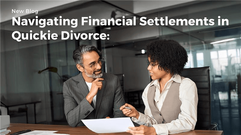 Understanding Financial Orders in Divorce: A Quickie Divorce Guide